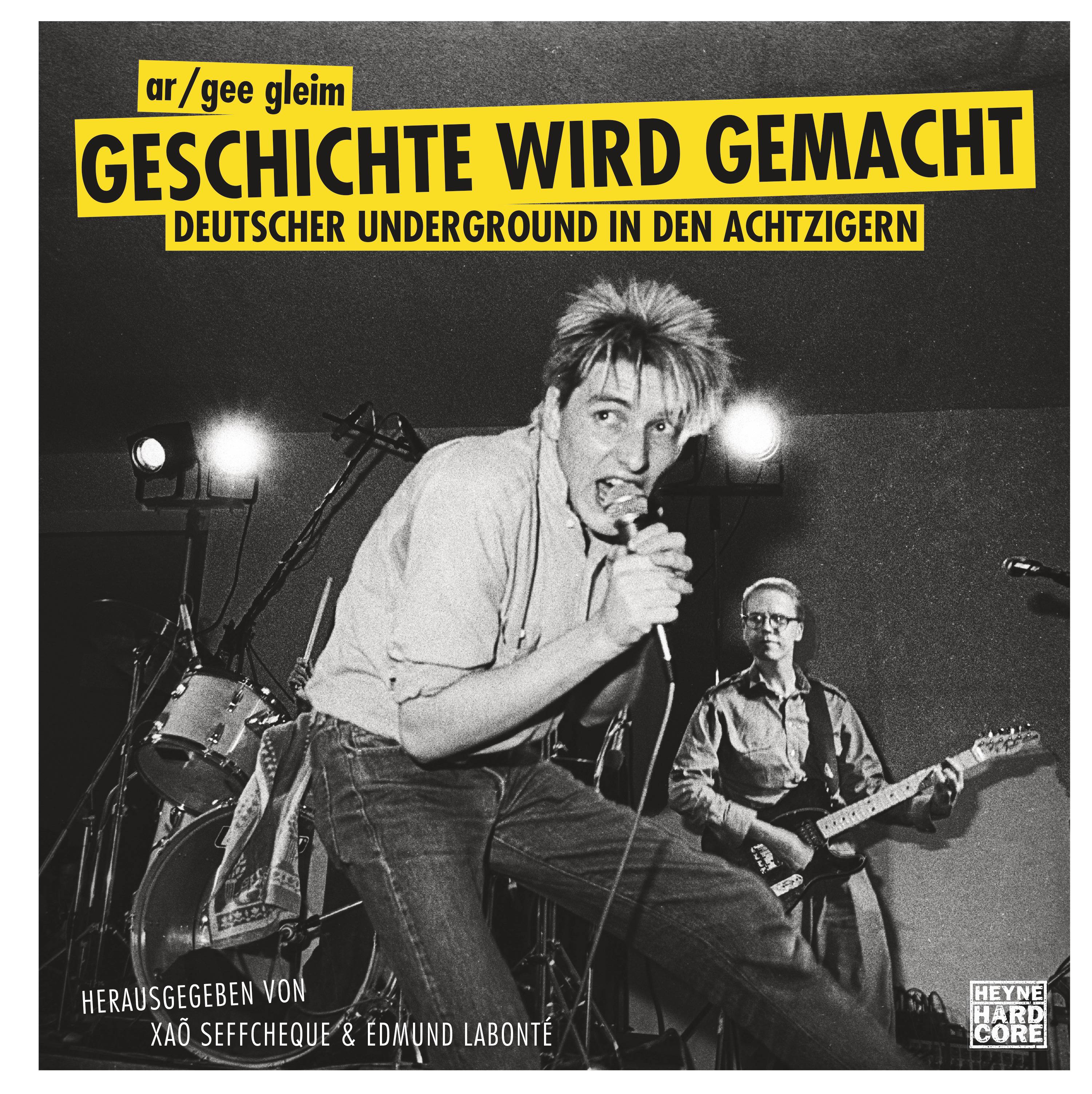 Geschichte wird gemacht Deutscher Underground in den Achtzigern