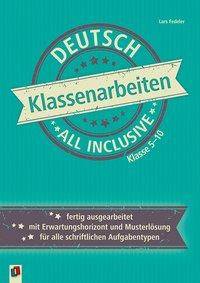 Klassenarbeiten all inclusive - Deutsch Klasse 5-10 Fertig ausgearbeitet mit Erwartungshorizont und Musterlösungen für alle schriftlichen Aufgabenty