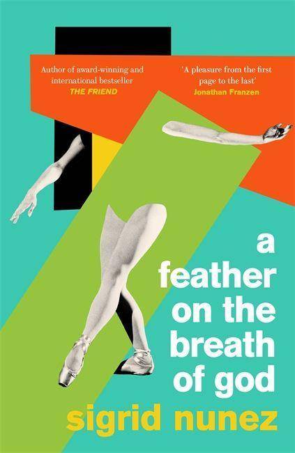 A Feather on the Breath of God from the National Book Award-winning and bestselling author of THE FRIEND