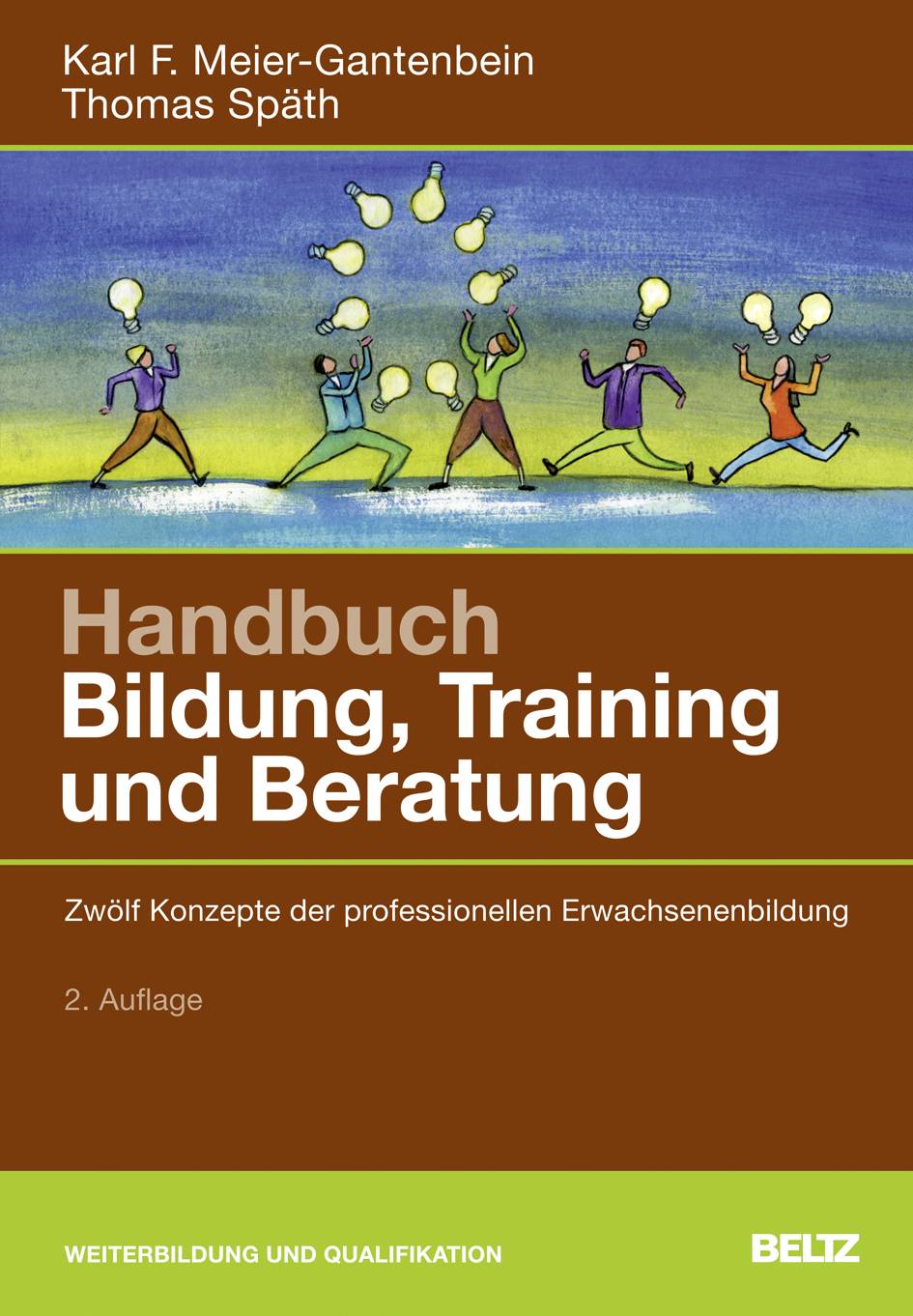 Handbuch Bildung, Training und Beratung Zwölf Konzepte der professionellen Erwachsenenbildung