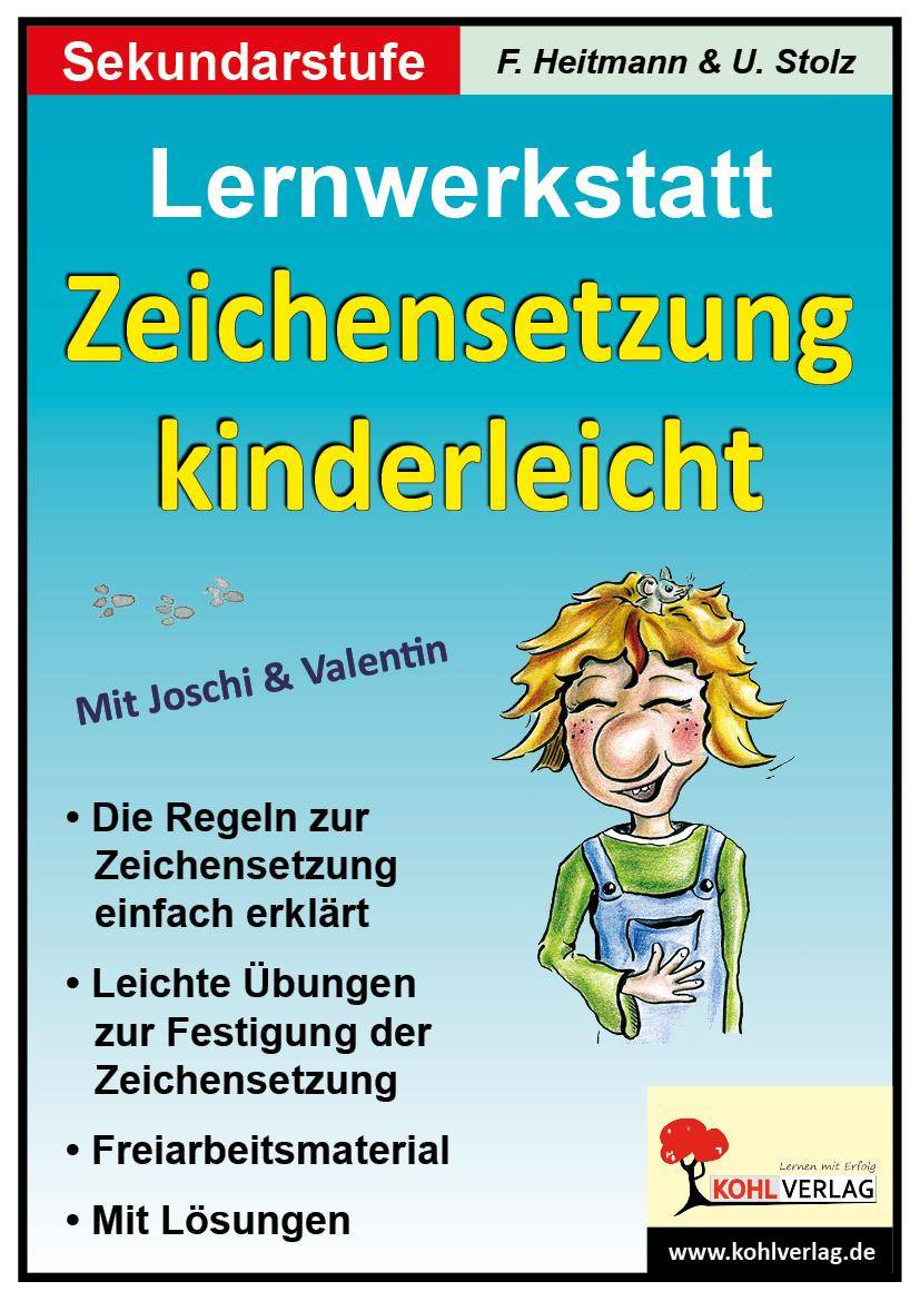 Lernwerkstatt 'Zeichensetzung kinderleicht', Sekundarstufe Mit Joschi & Valentin. Die Regeln zur Zeichensetzung einfach erklärt, Leichte Übungen z