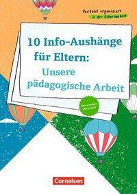Perfekt organisiert in der Elternarbeit / 10 Info-Aushänge für Eltern: Unsere pädagogische Arbeit Eltern einfach überzeugen. Poster
