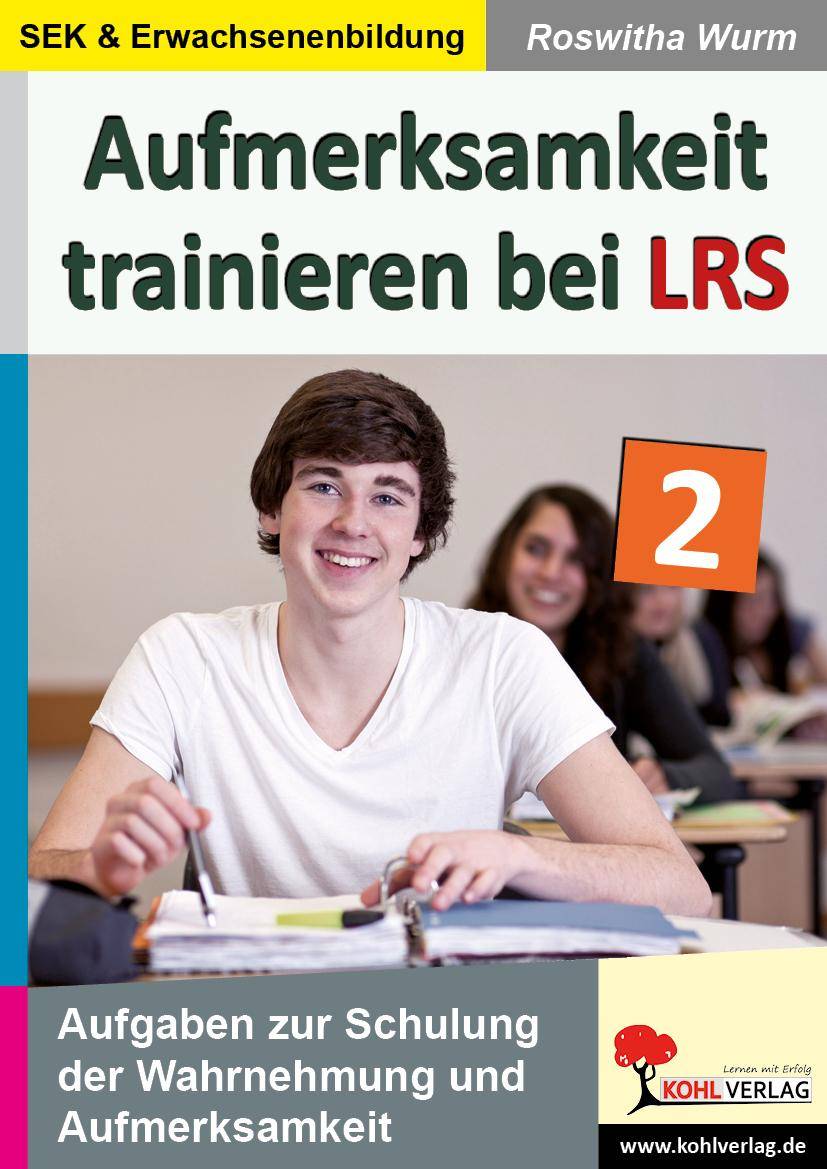 Aufmerksamkeit trainieren bei LRS. Bd.2 Aufgaben zur Schulung der Wahrnehmung und Aufmerksamkeit. SEK & Erwachsenenbildung