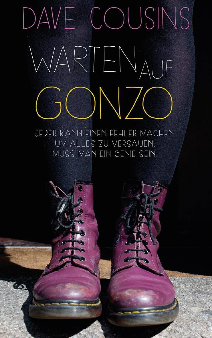 Warten auf Gonzo Jeder kann einen Fehler machen. Um alles zu versauen, muss man ein Genie sein. Nominiert für den Deutschen Jugendliteraturpreis