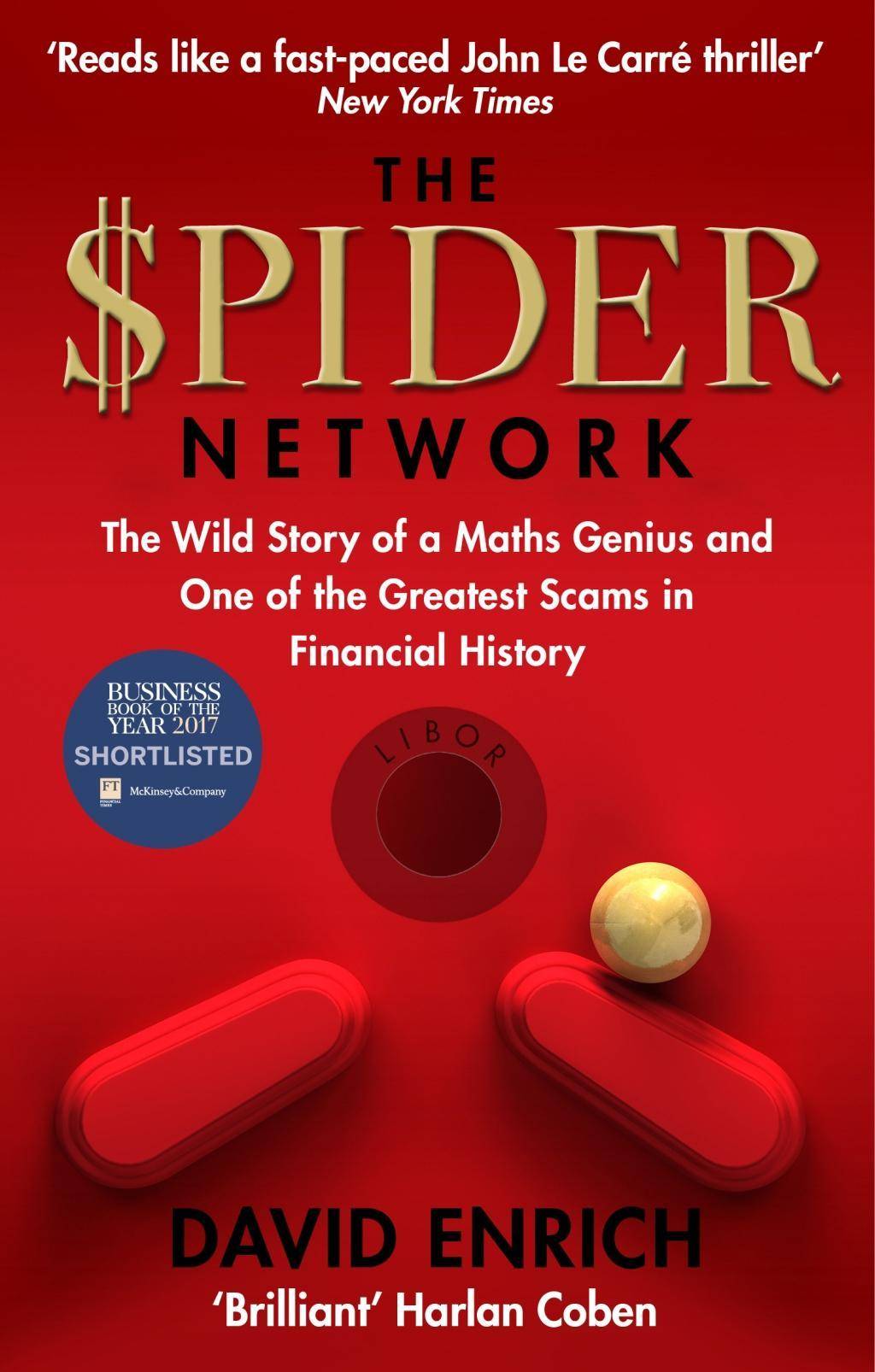 The Spider Network The Wild Story of a Maths Genius and One of the Greatest Scams in Financial History. Shortlisted: Financial Times and McKinsey Busi