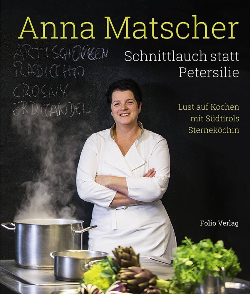 Schnittlauch statt Petersilie Lust auf Kochen mit Südtirols Sterneköchin