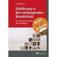 Einführung in den vorbeugenden Brandschutz - mit E-Book (PDF), mit 1 Buch, mit 1 E-Book Das Lehrbuch für alle am Bau Beteiligten