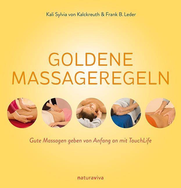 Goldene Massageregeln Gute Massagen geben von Anfang an mit TouchLife