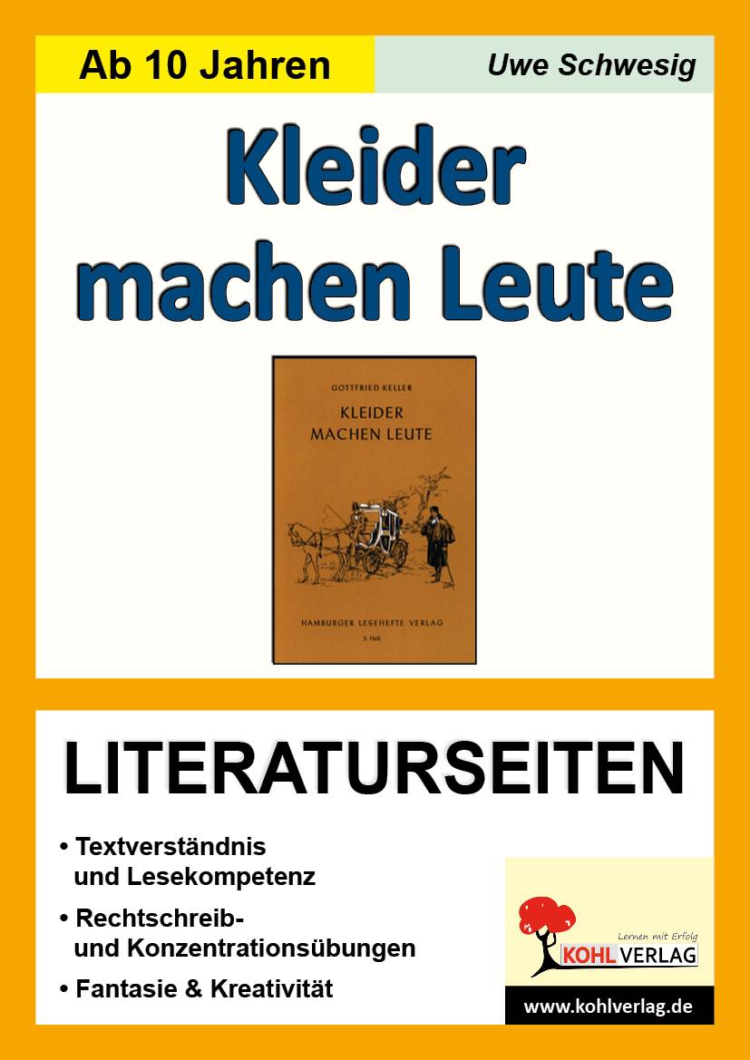 Gottfried Keller 'Kleider machen Leute', Literaturseiten Mit Lösungen. Textverständnis, Freies Schreiben, Kreativität, Fantasie. Kopiervorlagen