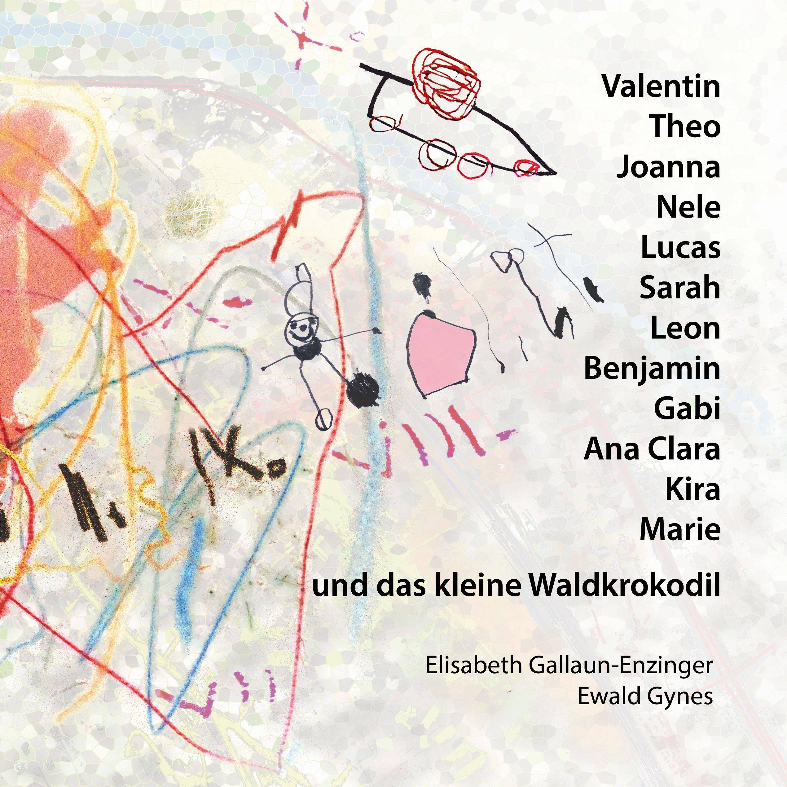 Valentin, Theo, Joanna, Nele, Lucas, Benjamin, Sarah, Leon, Gabi, Ana Clara, Kira, Marie und das kleine Waldkrokodil Wie Kinder einen Stadtteil