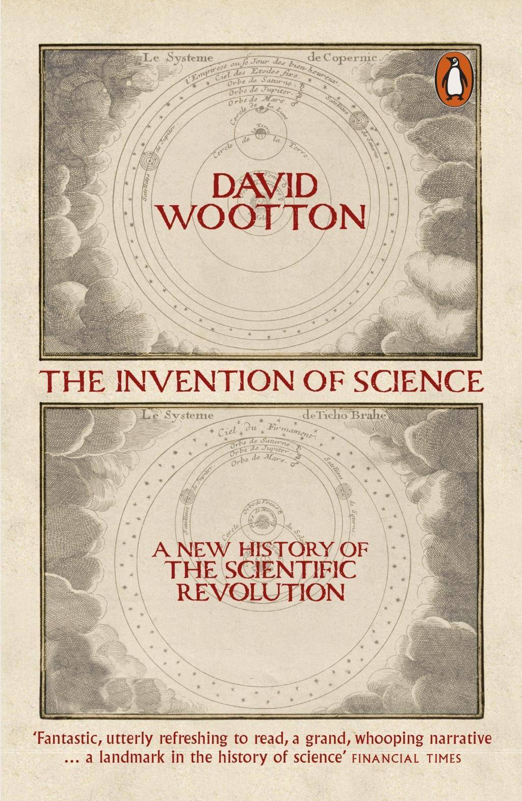 The Invention of Science A New History of the Scientific Revolution