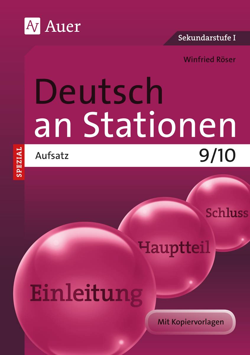 Deutsch an Stationen SPEZIAL Aufsatz 9-10 Übungsmaterial zu den Kernthemen der Bildungsstandards (9. und 10. Klasse)