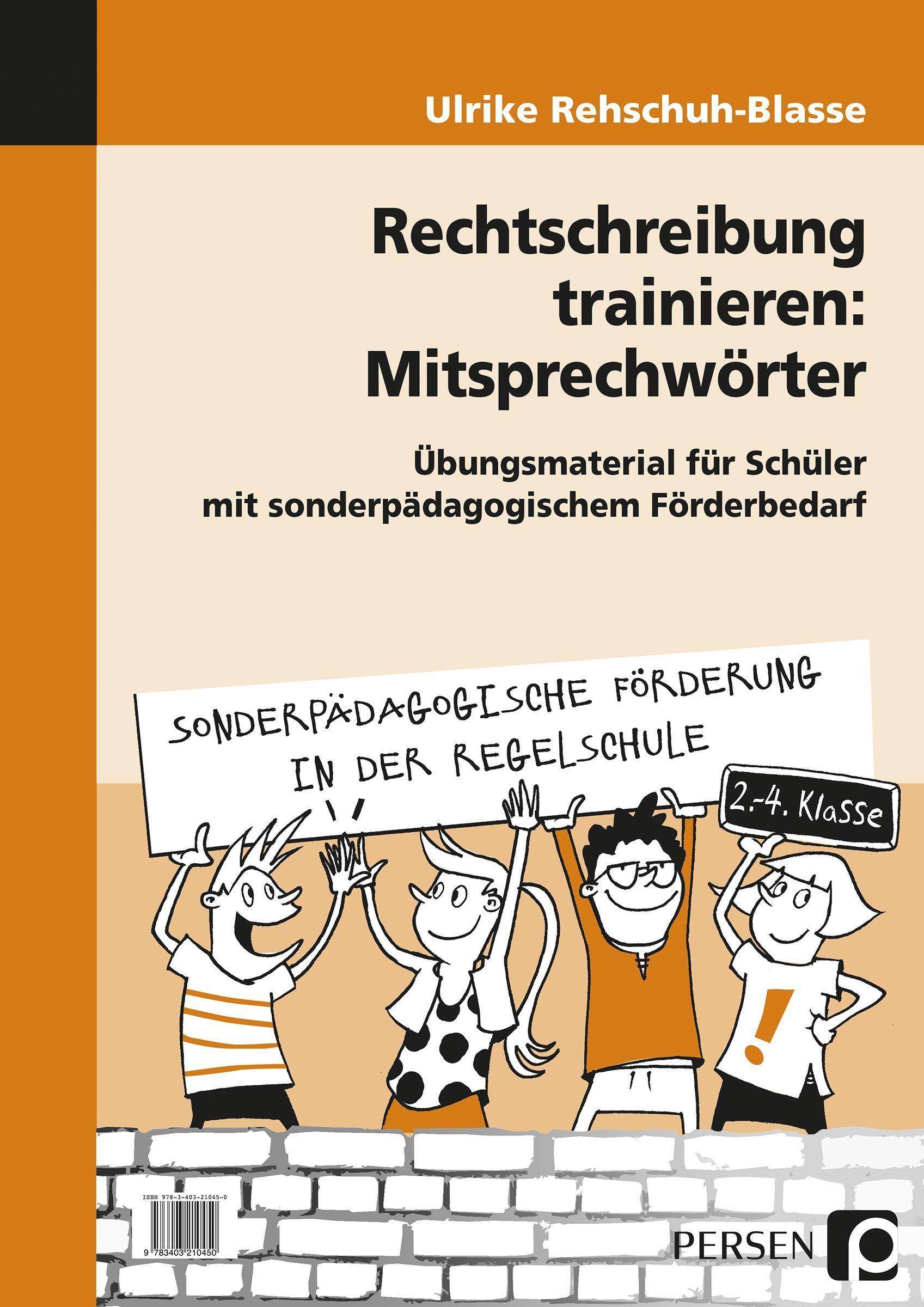 Rechtschreibung trainieren: Mitsprechwörter Übungsmaterial für Schüler mit sonderpädagogischem Förderbedarf (2. bis 4. Klasse)