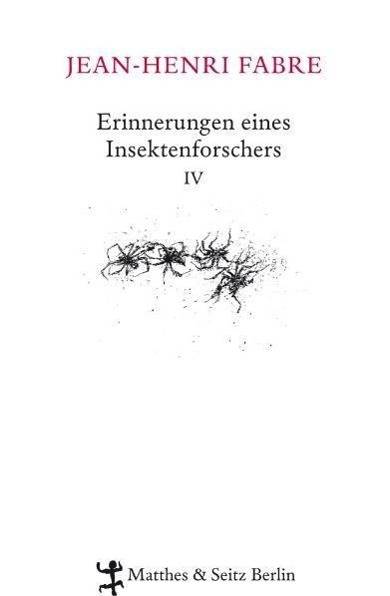 Erinnerungen eines Insektenforschers. Bd.4 Souvenirs Entomologiques