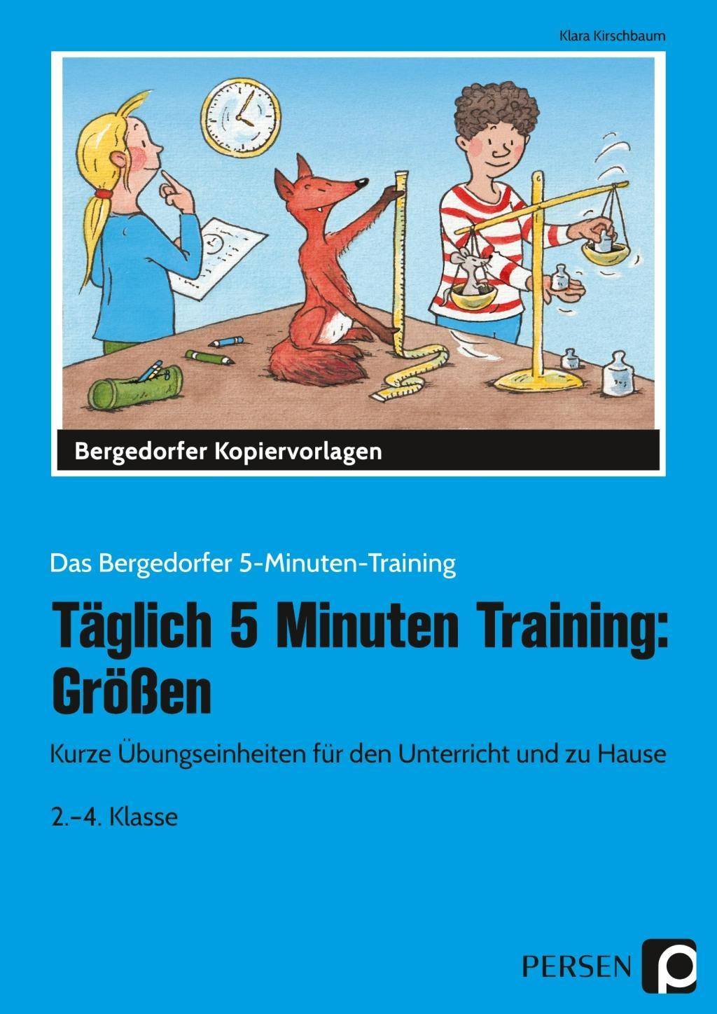 Täglich 5 Minuten Training: Größen Kurze Übungseinheiten für den Unterricht und zu Hause (2. bis 4. Klasse)