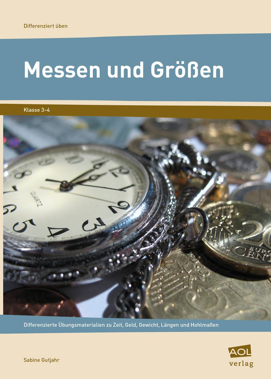 Messen und Größen - Klasse 3 und 4 Differenzierte Übungsmaterialien zu Zeit, Geld, Gewicht, Längen und Hohlmaßen