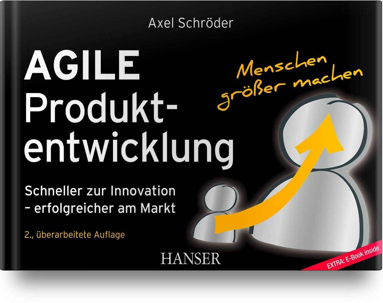 Agile Produktentwicklung, mit 1 Buch, mit 1 E-Book Schneller zur Innovation - erfolgreicher am Markt. Extra: E-Book inside