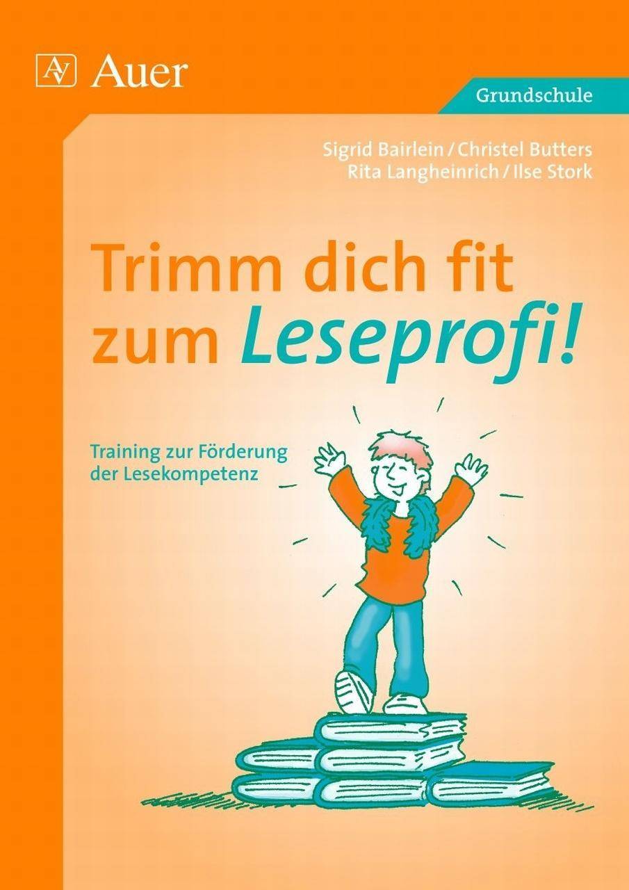 Trimm dich fit zum Leseprofi! Training zur Förderung der Lesekompetenz (2. bis 4. Klasse)