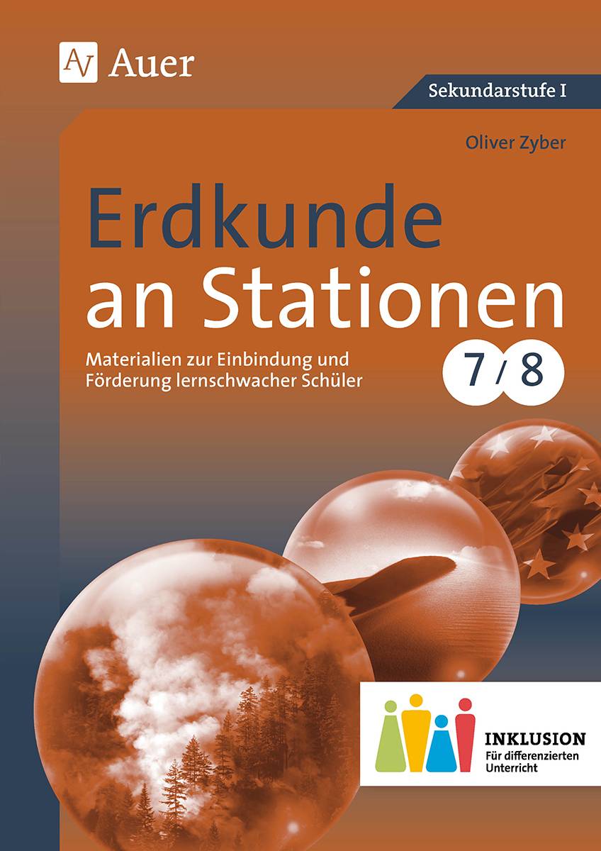 Erdkunde an Stationen 7-8 Inklusion Materialien zur Einbindung und Förderung lernschwacher Schüler (7. und 8. Klasse)