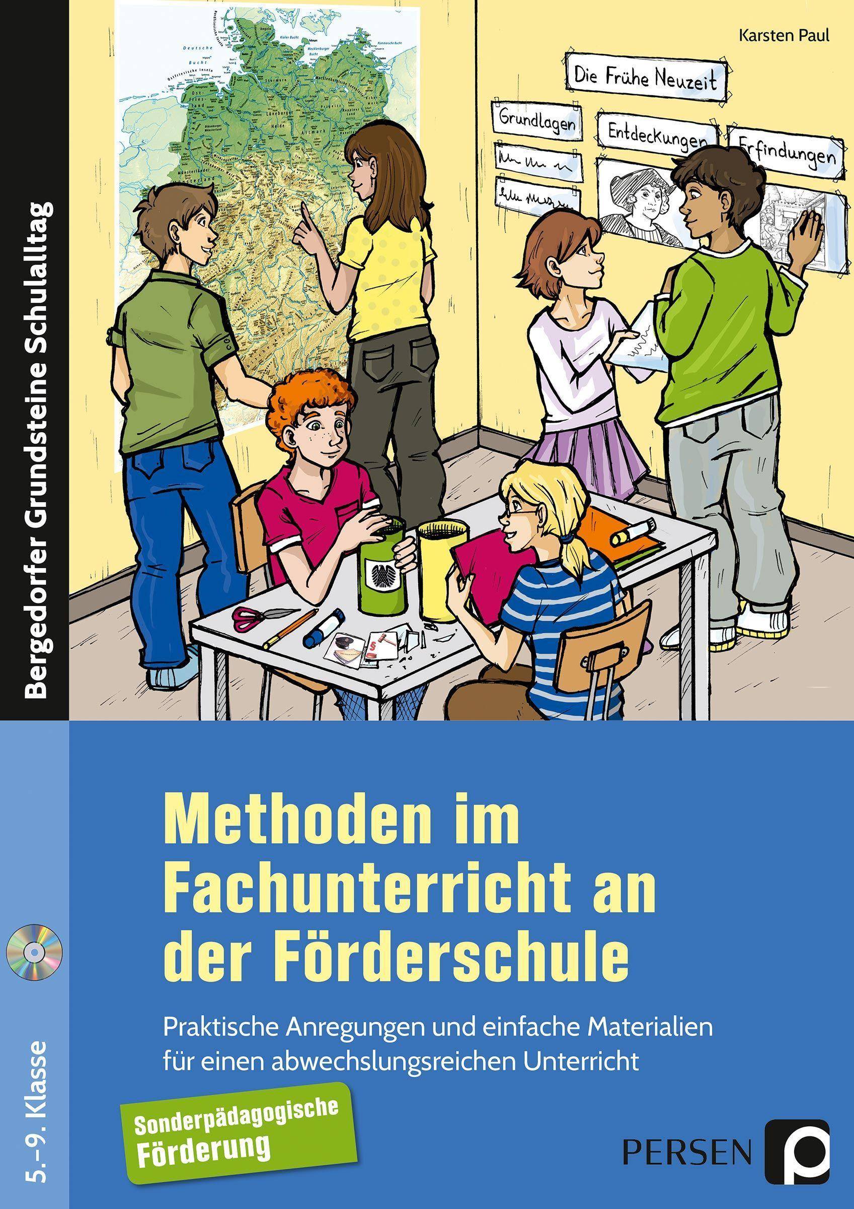 Methoden im Fachunterricht an der Förderschule Praktische Anregungen und einfache Materialien für einen abwechslungsreichen Unterricht (5. bis 9. Kl