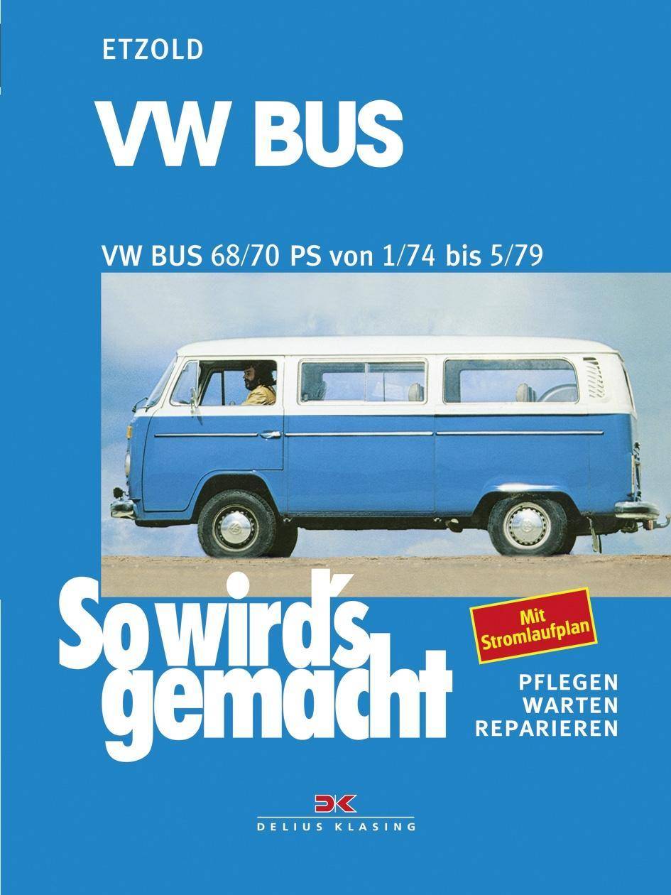 VW Bus T2 68/70 PS 1/74 bis 5/79 So wird's gemacht - Band 18 (Print on demand)
