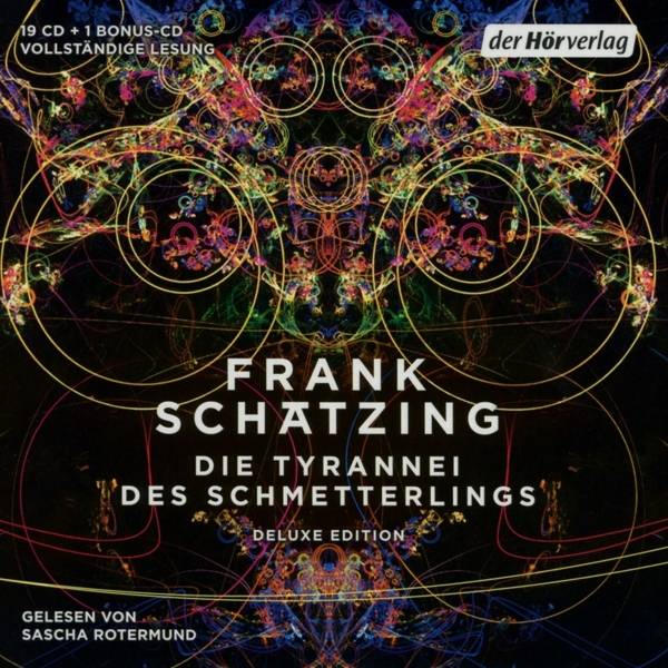 Die Tyrannei des Schmetterlings Die vollständige Lesung als nachleuchtende Deluxe Edition mit exklusivem Bonusmaterial von Frank Schätzing