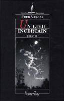 Un lieu incertain Commissaire Adamsberg 6