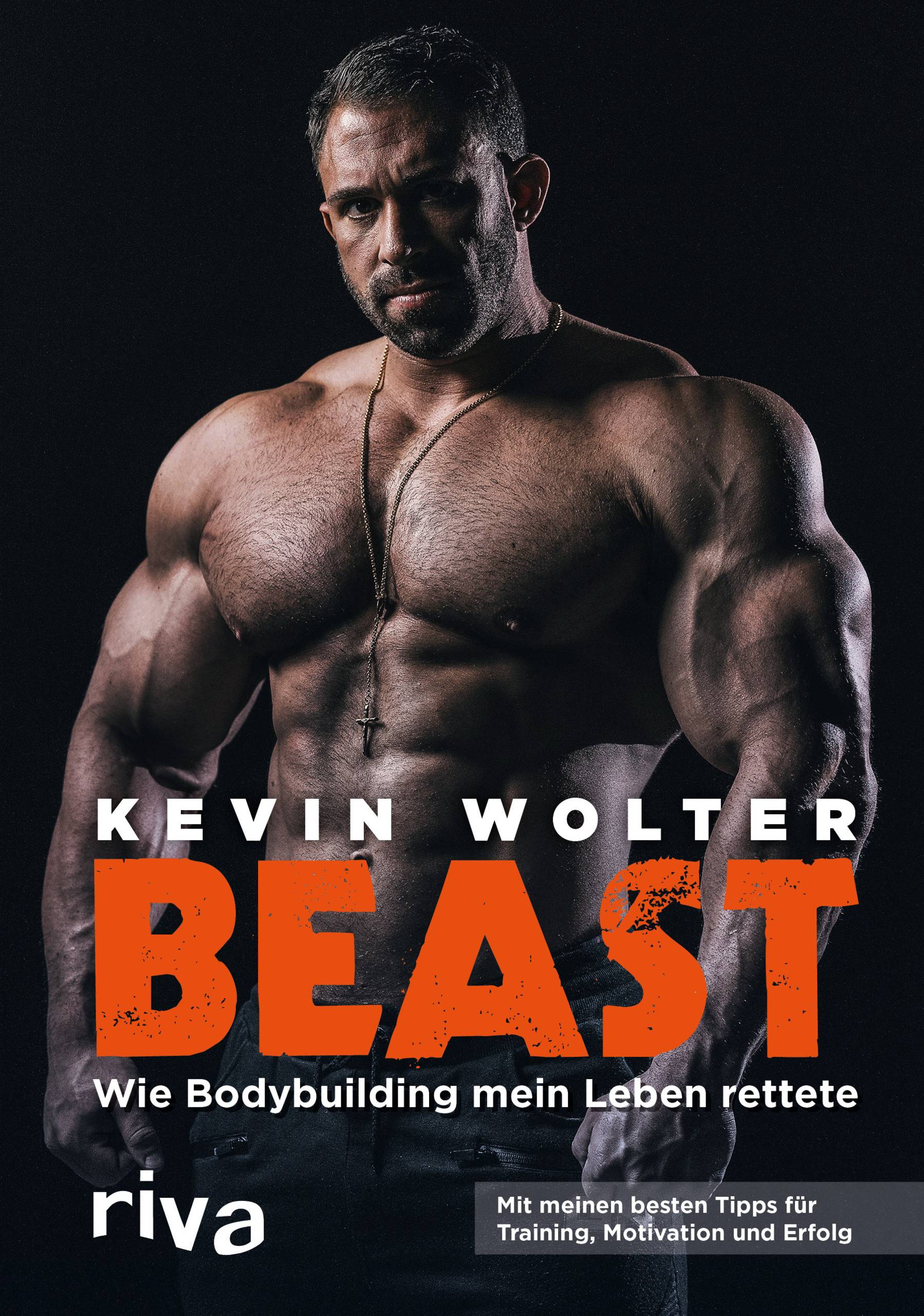 Beast Wie Bodybuilding mein Leben rettete. Mit meinen besten Tipps für Training, Motivation und Erfolg