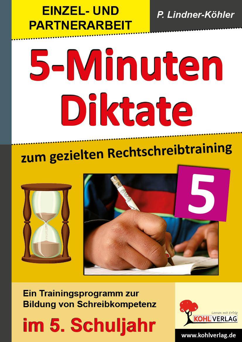 5-Minuten-Diktate, 5. Schuljahr Zum gezielten Rechtschreibtraining. Ein Trainingsprogramm zur Bildung von Schreibkompetenz
