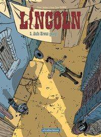 Lincoln - Aufs Kreuz gelegt 3. Aufs Kreuz gelegt