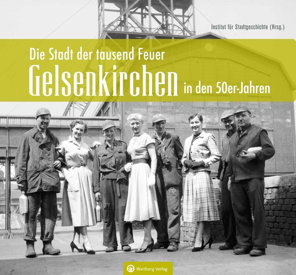 Gelsenkirchen in den 50er-Jahren Die Stadt der tausend Feuer