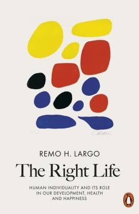 The Right Life Human Individuality and Its Role in Our Development, Health and Happiness