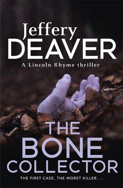 The Bone Collector A Lincoln Rhyme Thriller. GB