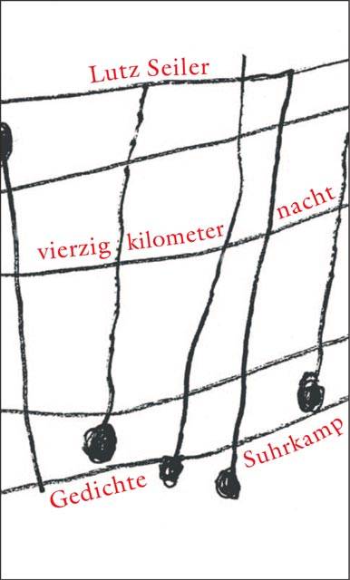 vierzig kilometer nacht Gedichte. Ausgezeichnet mit dem Bremer Literaturpreis 2004