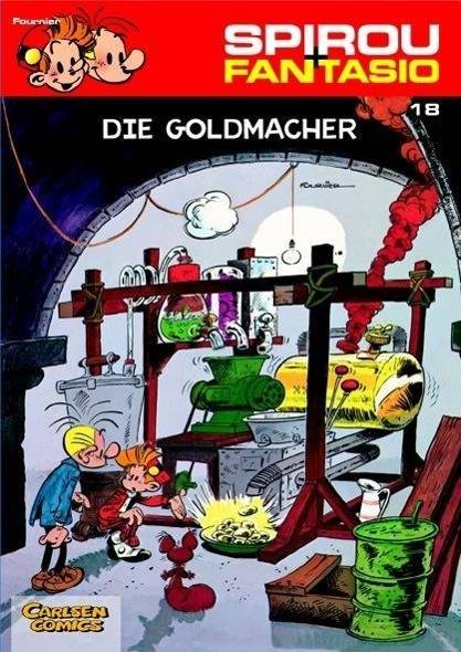 Spirou und Fantasio 18: Die Goldmacher Spannende Abenteuer für Mädchen und Jungen ab 8