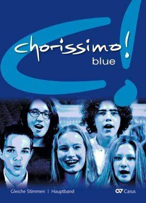 chorissimo! blue. Schulchorbuch für gleiche Stimmen Hauptband, Musikdarbietung/Musical/Oper
