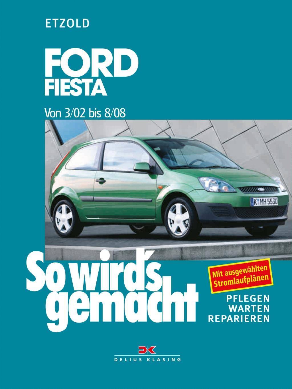 Ford Fiesta von 3/02 bis 8/08 pflegen - warten - reparieren