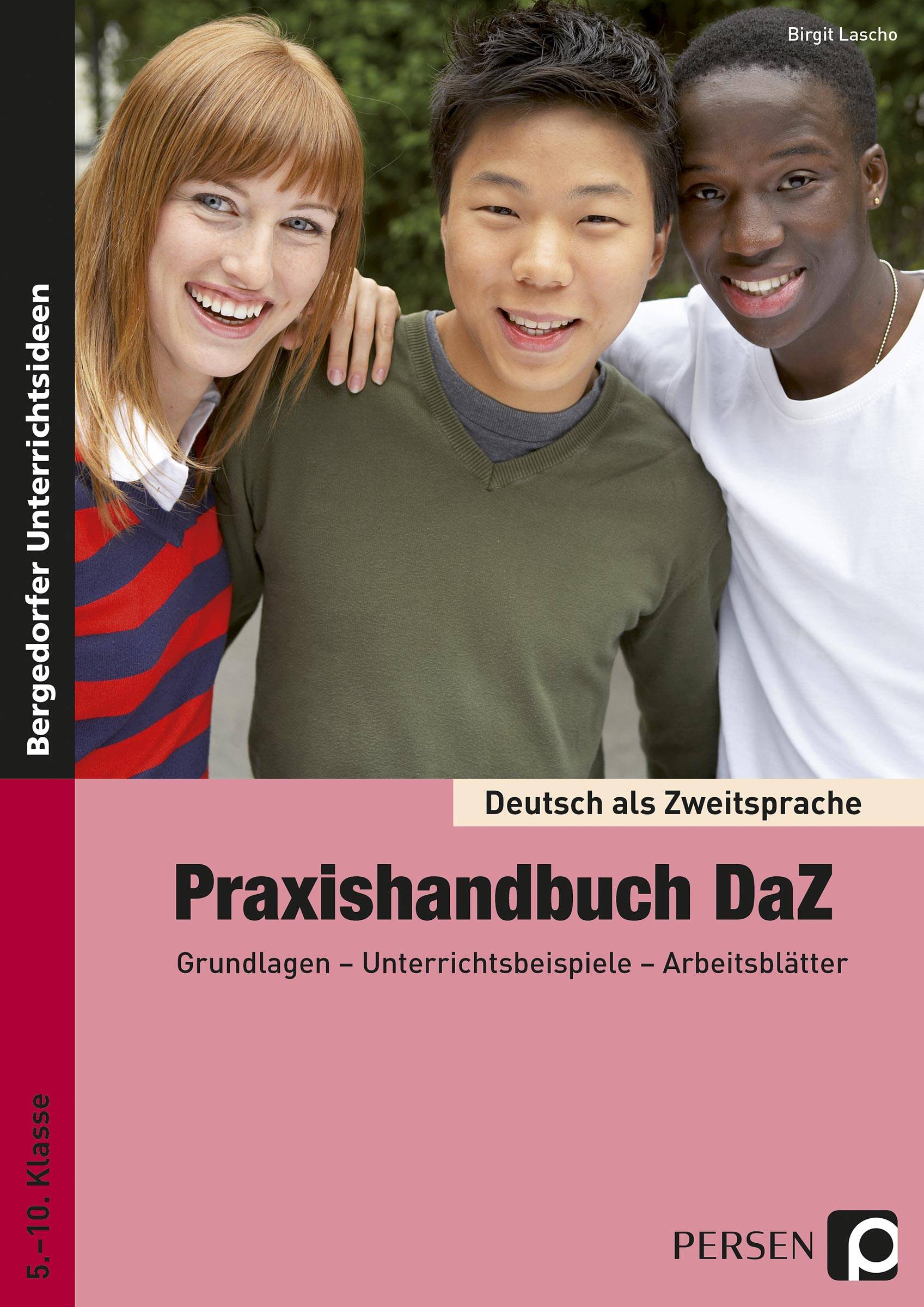 Praxishandbuch DaZ Grundlagen - Unterrichtsbeispiele - Arbeitsblätter (5. bis 10. Klasse)