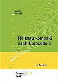 Holzbau kompakt nach Eurocode 5 Bauwerk-Basis-Bibliothek