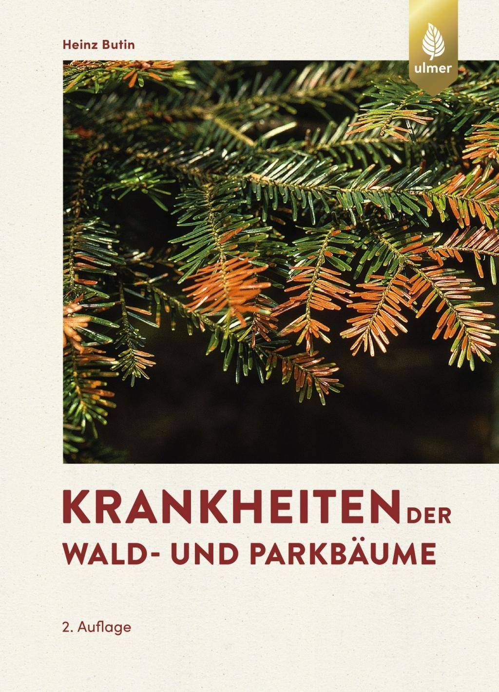 Krankheiten der Wald- und Parkbäume Diagnose, Biologie, Bekämpfung