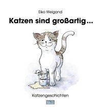 Katzen sind großartig ... Katzengeschichten