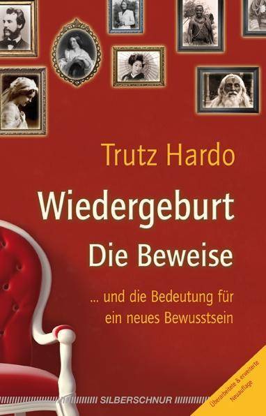 Wiedergeburt - Die Beweise . . . und die Bedeutung für ein neues Bewusstsein