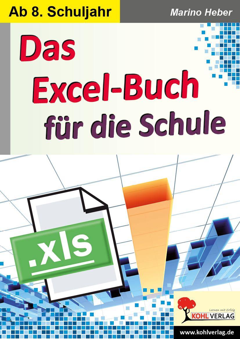 Das Excel-Buch für die Schule Kopiervorlagen zum Einsatz ab dem 8. Schuljahr