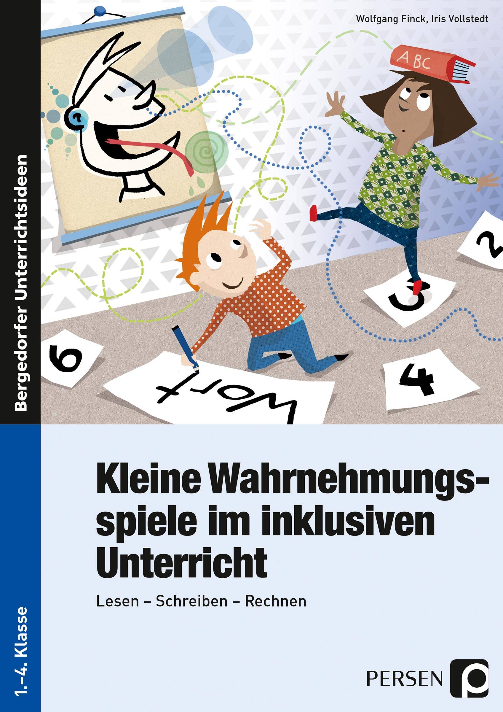 Kleine Wahrnehmungsspiele im inklusiven Unterricht Lesen - Schreiben - Rechnen (1. bis 4. Klasse)