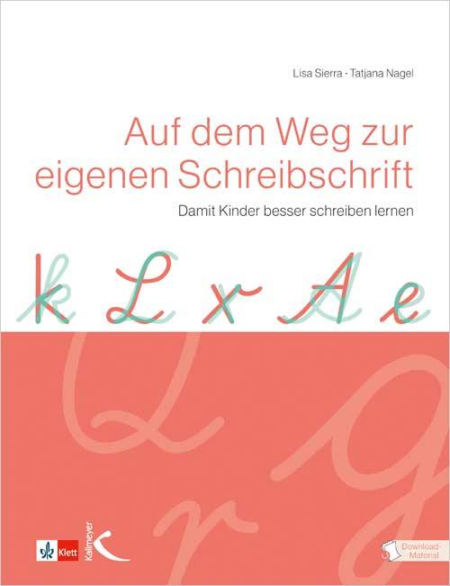 Auf dem Weg zur eigenen Schreibschrift Damit Kinder besser schreiben lernen. Inklusive Download-Material