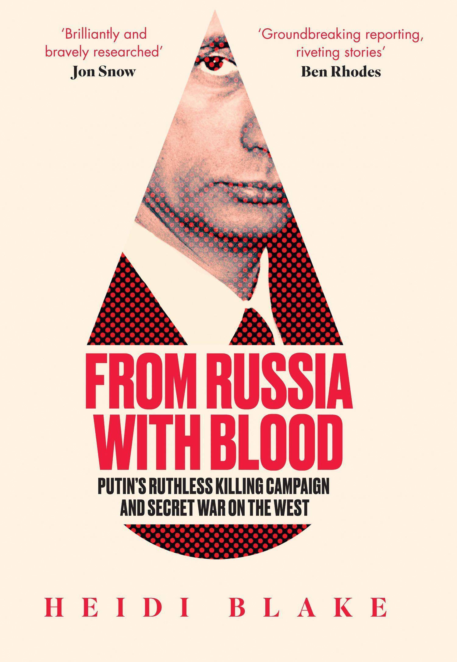 From Russia with Blood Putins Ruthless Killing Campaign and Secret War on the West