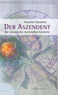 Der Aszendent Die Lösung des karmischen Knotens