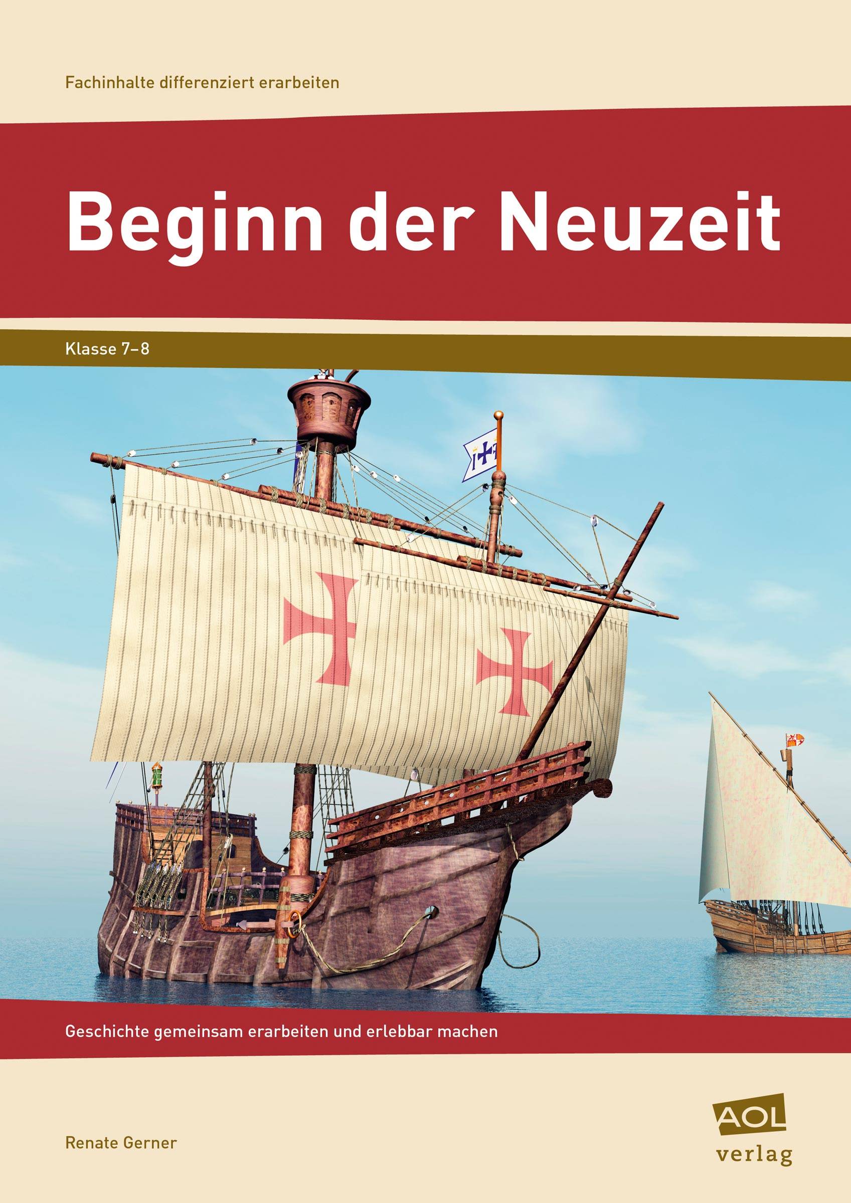 Beginn der Neuzeit Geschichte gemeinsam erarbeiten und erlebbar machen (7. und 8. Klasse)