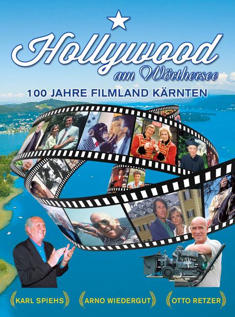 Hollywood am Wörthersee 100 Jahre Filmland Kärnten