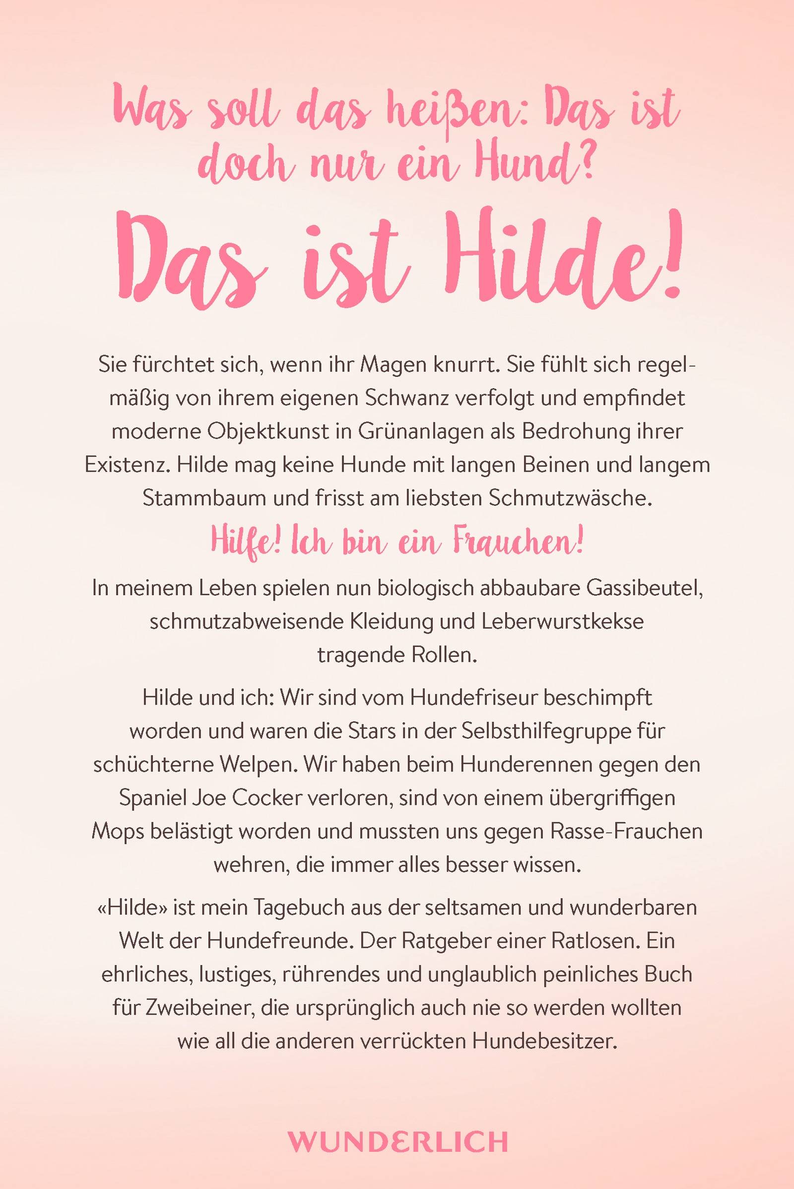 Hilde Mein neues Leben als Frauchen. Sehnsucht an der Leine, Irrsinn auf der Hundewiese und spätes Glück mit Gassibeutel
